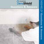 DensShield® Tile-Backer Board FAQ's